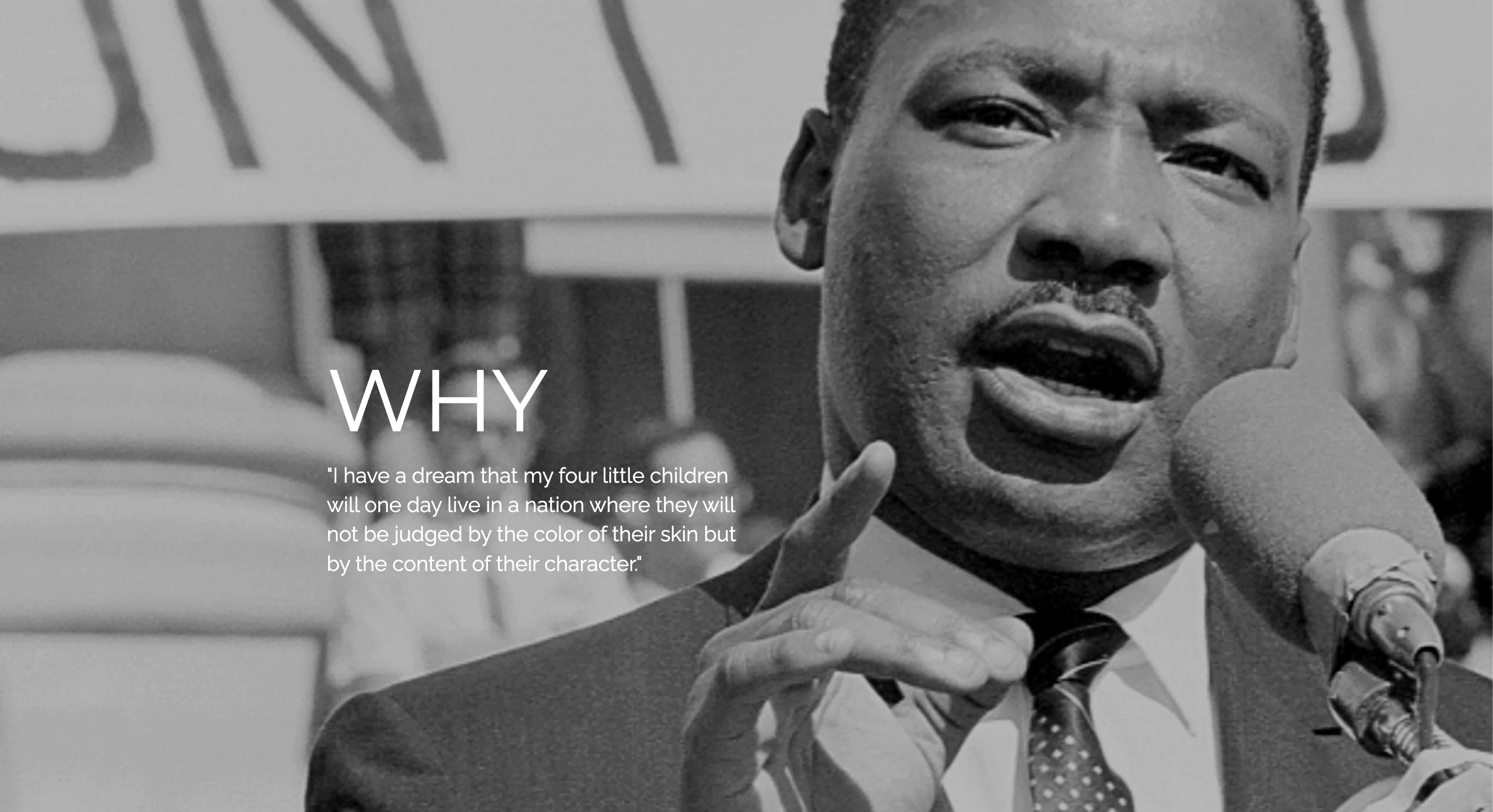 Martin Luther King: I have a dream. WHY.