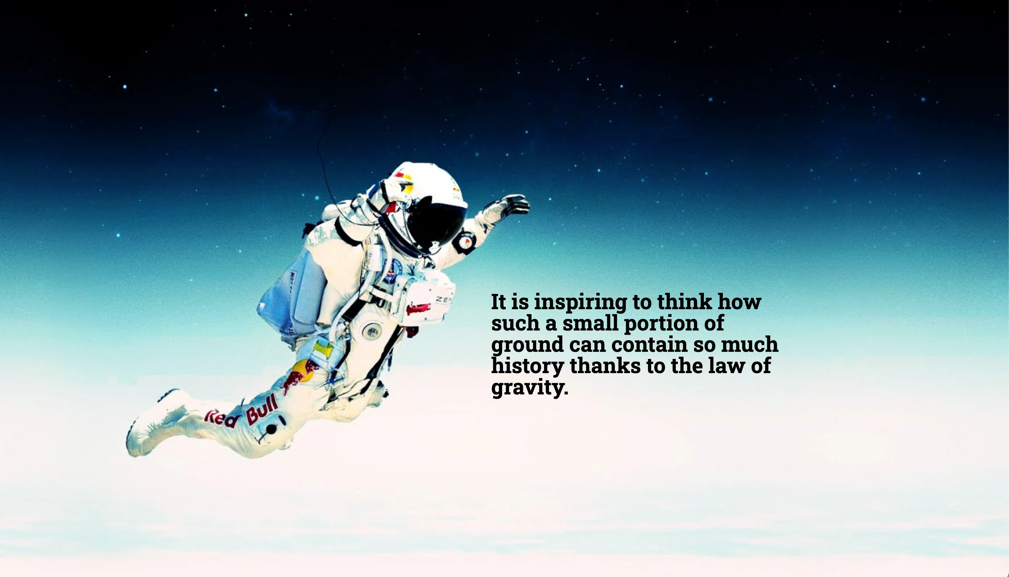 A small portion of ground can contain so much history thanks to the law of gravity